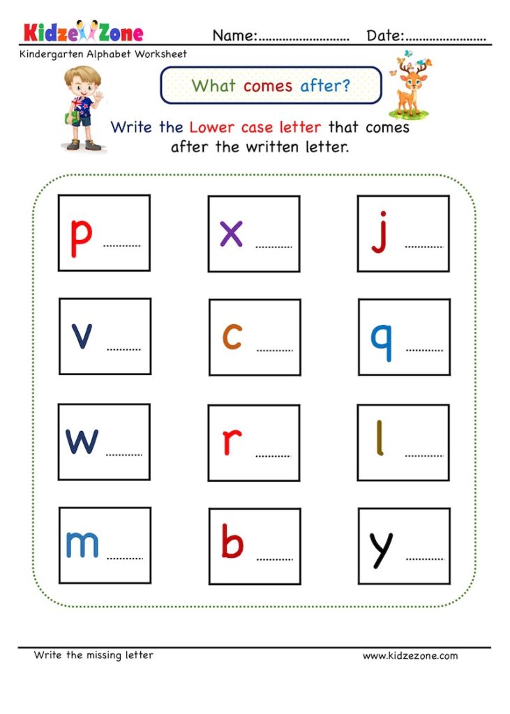Kindergarten Missing Letter Worksheet. Write missing lower case letter which comes after the printed letter. Expand child's letter recognition, fine motor skills and practice what letter comes next.